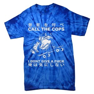 Call The Cops I DonT Give A Fuck Tie-Dye T-Shirt