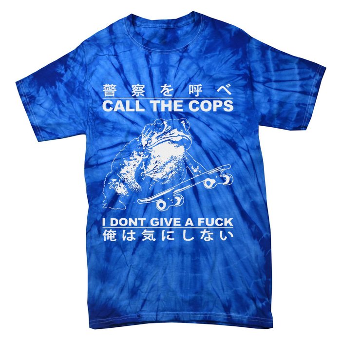 Call The Cops I DonT Give A Fuck Tie-Dye T-Shirt