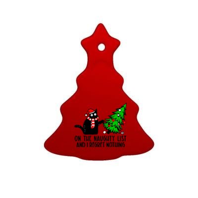 Christmas Tree Cat On The Naughty List And I Regret Nothing Gift Ceramic Tree Ornament