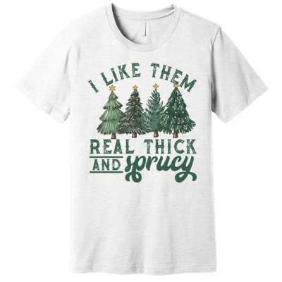 Christmas Tree Crewneck Real Thick And Sprucy Ugly Funny Premium T-Shirt