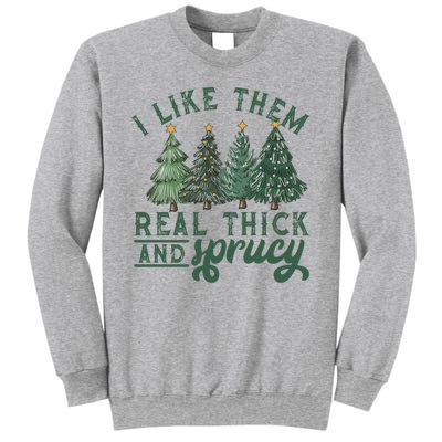 Christmas Tree Crewneck Real Thick And Sprucy Ugly Funny Sweatshirt