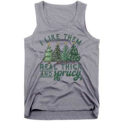 Christmas Tree Crewneck Real Thick And Sprucy Ugly Funny Tank Top