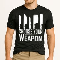 Chef Tools Choose Your Weapon Knives Design Cool Gift Cooling Performance Crew T-Shirt