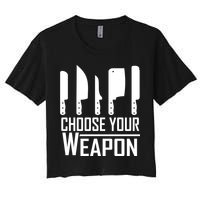Chef Tools Choose Your Weapon Knives Design Cool Gift Women's Crop Top Tee