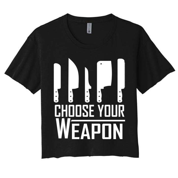 Chef Tools Choose Your Weapon Knives Design Cool Gift Women's Crop Top Tee