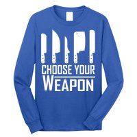 Chef Tools Choose Your Weapon Knives Design Cool Gift Long Sleeve Shirt