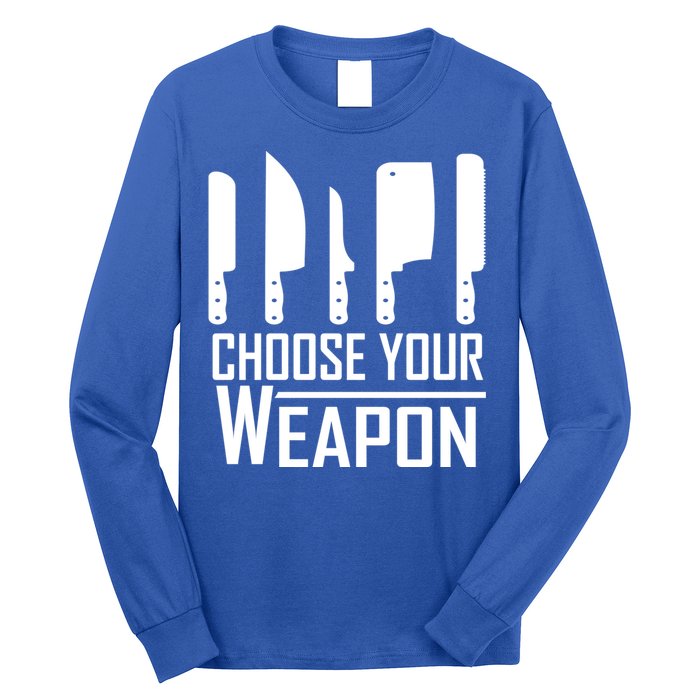 Chef Tools Choose Your Weapon Knives Design Cool Gift Long Sleeve Shirt
