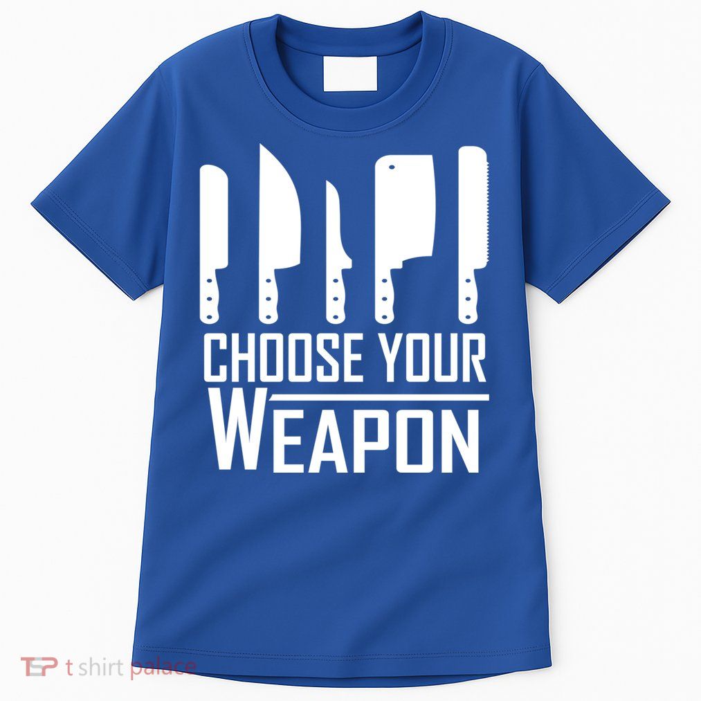 Chef Tools Choose Your Weapon Knives Design Cool Gift Tall T-Shirt