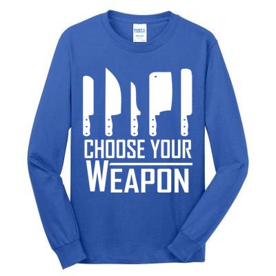 Chef Tools Choose Your Weapon Knives Design Cool Gift Tall Long Sleeve T-Shirt