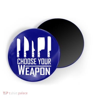 Chef Tools Choose Your Weapon Knives Design Cool Gift Magnet