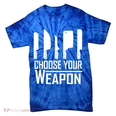 Chef Tools Choose Your Weapon Knives Design Cool Gift Tie-Dye T-Shirt