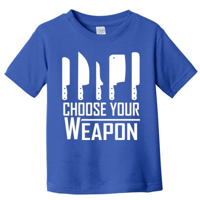 Chef Tools Choose Your Weapon Knives Design Cool Gift Toddler T-Shirt