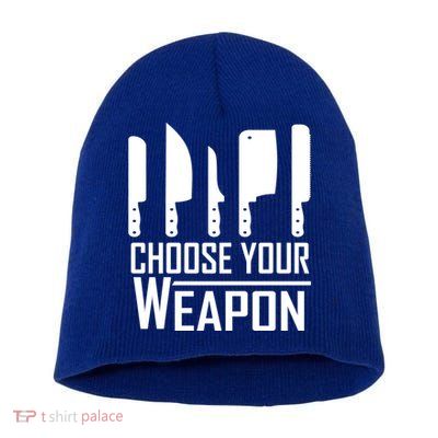 Chef Tools Choose Your Weapon Knives Design Cool Gift Short Acrylic Beanie