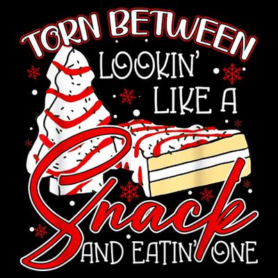 Christmas Tree Cake Torn Between Look Like A Snack Eat One T-Shirt