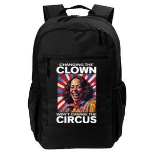 Changing The Clown WonT Change The Circus Kamala Clown Daily Commute Backpack