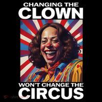 Changing The Clown WonT Change The Circus Kamala Clown Baby Bodysuit