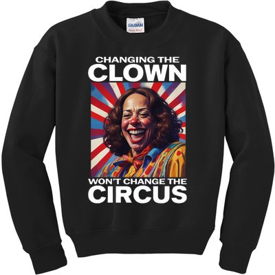 Changing The Clown WonT Change The Circus Kamala Clown Kids Sweatshirt