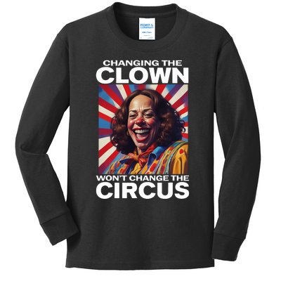 Changing The Clown WonT Change The Circus Kamala Clown Kids Long Sleeve Shirt