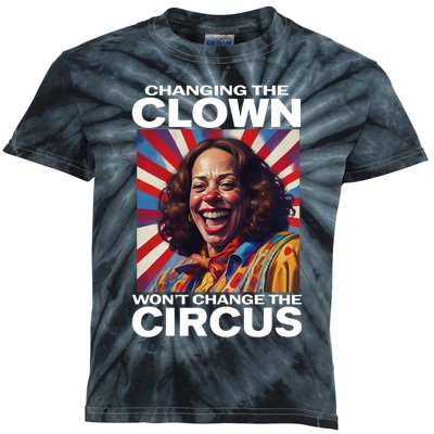 Changing The Clown WonT Change The Circus Kamala Clown Kids Tie-Dye T-Shirt