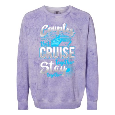 Couples That Cruise Together Stay Together Cruising Vacation Cute Gift Colorblast Crewneck Sweatshirt