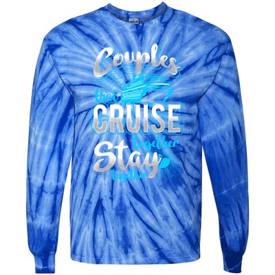 Couples That Cruise Together Stay Together Cruising Vacation Cute Gift Tie-Dye Long Sleeve Shirt