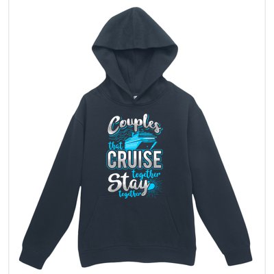 Couples That Cruise Together Stay Together Cruising Vacation Cute Gift Urban Pullover Hoodie