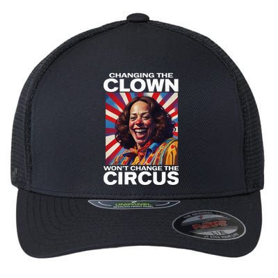 Changing The Clown WonT Change The Circus Kamala Clown Flexfit Unipanel Trucker Cap
