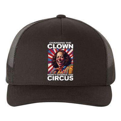 Changing The Clown WonT Change The Circus Kamala Clown Yupoong Adult 5-Panel Trucker Hat