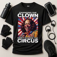 Changing The Clown WonT Change The Circus Kamala Clown Performance Shirt