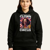 Changing The Clown WonT Change The Circus Kamala Clown Hoodie