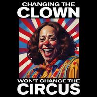 Changing The Clown WonT Change The Circus Kamala Clown Bucket Hat
