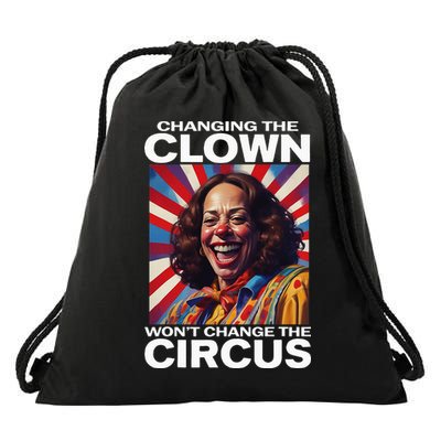 Changing The Clown WonT Change The Circus Kamala Clown Drawstring Bag