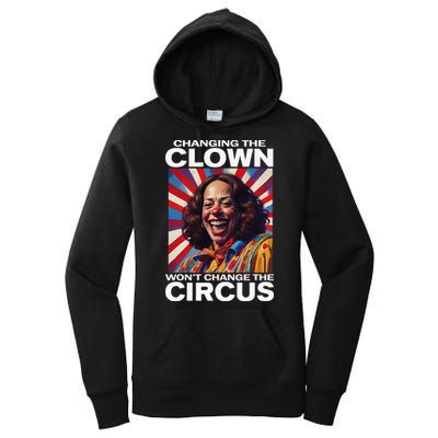 Changing The Clown WonT Change The Circus Kamala Clown Women's Pullover Hoodie