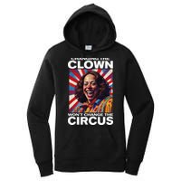 Changing The Clown WonT Change The Circus Kamala Clown Women's Pullover Hoodie