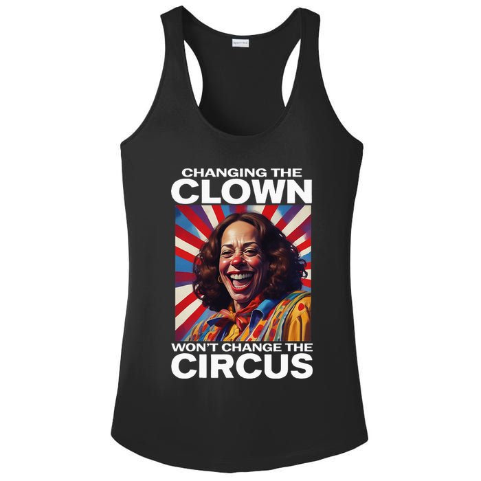 Changing The Clown WonT Change The Circus Kamala Clown Ladies PosiCharge Competitor Racerback Tank