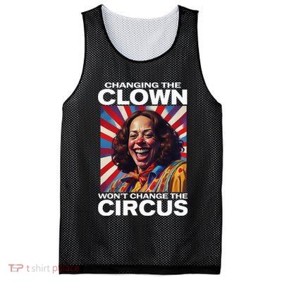 Changing The Clown WonT Change The Circus Kamala Clown Mesh Reversible Basketball Jersey Tank