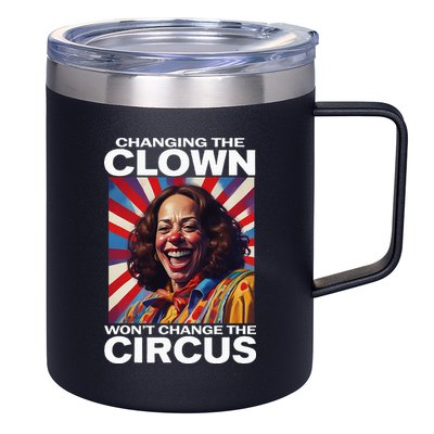 Changing The Clown WonT Change The Circus Kamala Clown 12oz Stainless Steel Coffee Mug