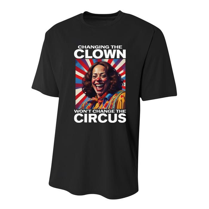 Changing The Clown WonT Change The Circus Kamala Clown Youth Performance Sprint T-Shirt