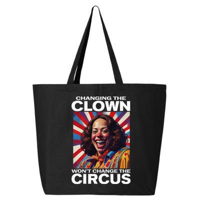 Changing The Clown WonT Change The Circus Kamala Clown 25L Jumbo Tote