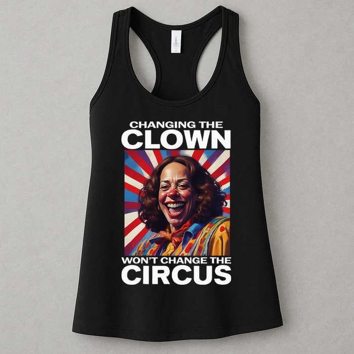 Changing The Clown WonT Change The Circus Kamala Clown Womens Tank Top