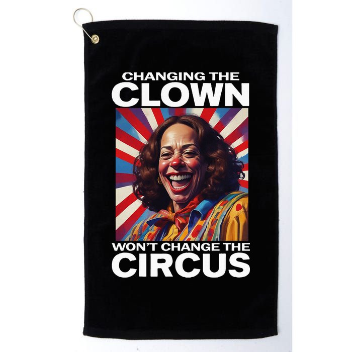 Changing The Clown WonT Change The Circus Kamala Clown Golf Towel
