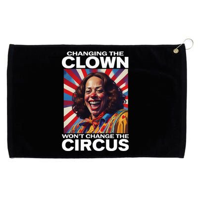 Changing The Clown WonT Change The Circus Kamala Clown Grommeted Golf Towel