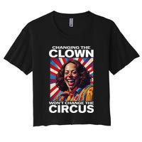 Changing The Clown WonT Change The Circus Kamala Clown Crop Top