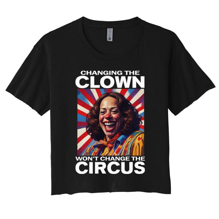 Changing The Clown WonT Change The Circus Kamala Clown Crop Top