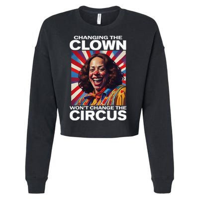 Changing The Clown WonT Change The Circus Kamala Clown Cropped Pullover Crew