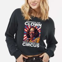 Changing The Clown WonT Change The Circus Kamala Clown Cropped Pullover Crew