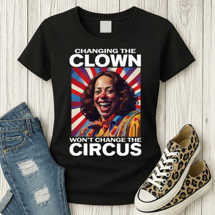 Changing The Clown WonT Change The Circus Kamala Clown Womens T-Shirt