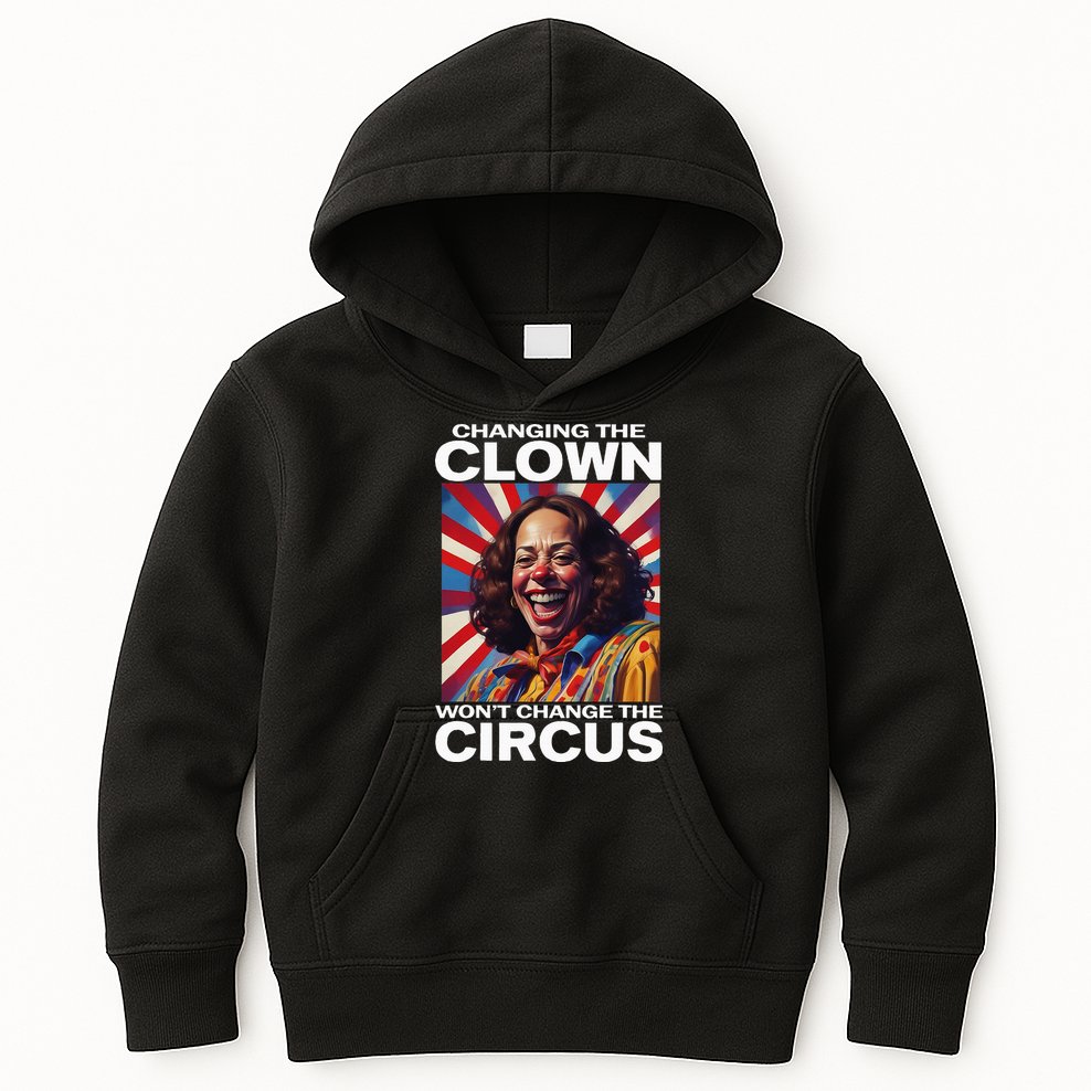 Changing The Clown WonT Change The Circus Kamala Clown Kids Hoodie