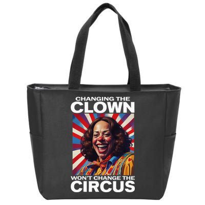 Changing The Clown WonT Change The Circus Kamala Clown Zip Tote Bag