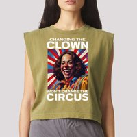 Changing The Clown WonT Change The Circus Kamala Clown Garment-Dyed Women's Muscle Tee